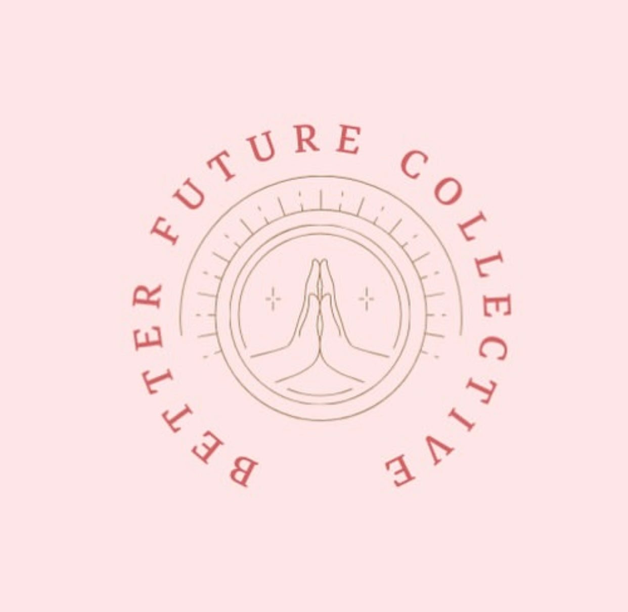 Introducing: The Better Future Collective